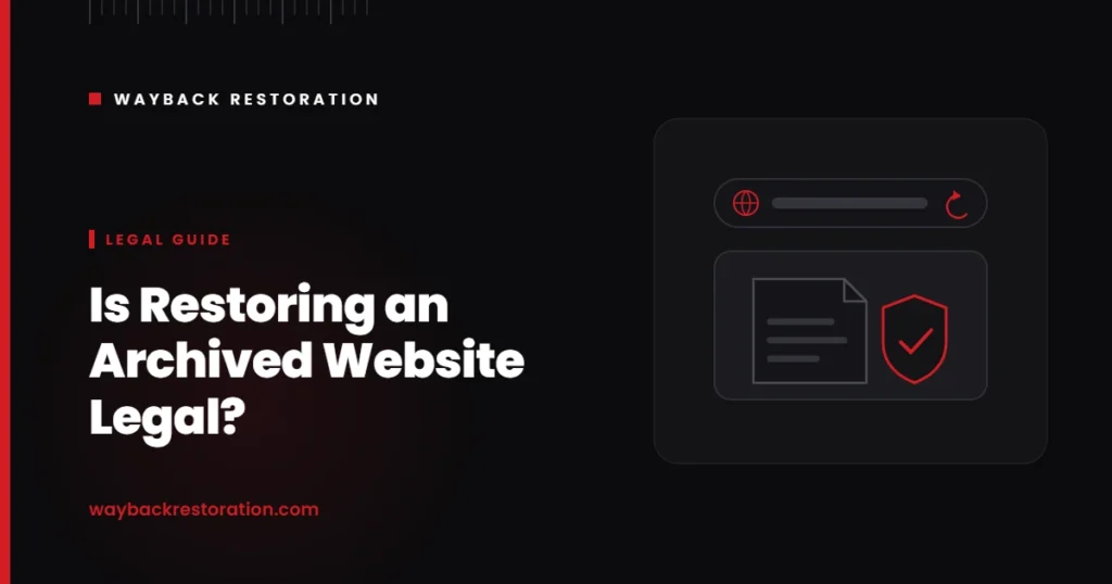Is it legal to restore a website from the Wayback Machine — copyright guide